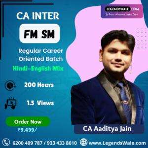 CA Inter New Syllabus FM SM Regular Batch By CA Aaditya Jain