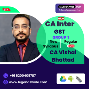 CA Inter New Syllabus GST Regular Live Batch By CA Vishal Bhattad