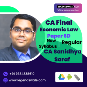 CA Final Economic Law Paper 6D  By CA Sanidhya Saraf