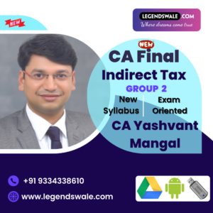 CA Final New Syllabus Indirect Tax Exam Oriented Batch By CA Yashvant Mangal