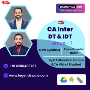 CA Inter New Syllabus DT & IDT Combo Exam-Oriented Batch By CA Bhanwar Borana and CA Vishal Bhattad