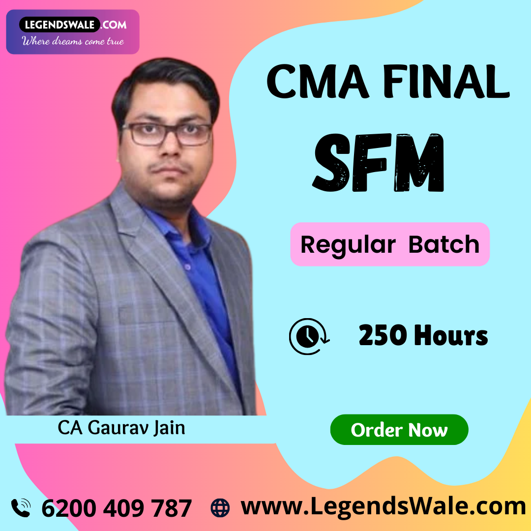 CMA Final SFM Regular Batch By CA Gaurav Jain