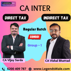 CA Inter New Syllabus Direct Tax & Indirect Tax Regular Live Batch By CA Vijay Sarda & CA Vishal Bhattad