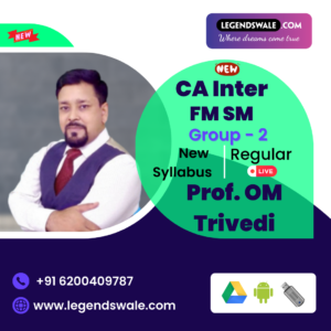 CA Inter New Syllabus FM SM Regular Regular Batch By Prof OM Trivedi