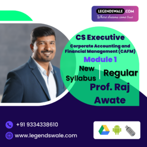 CS Executive Corporate Accounting and Financial Management (CAFM) Regular Batch By Prof. Raj Awate