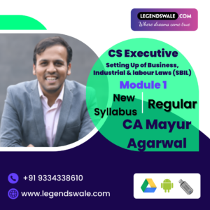 CS Executive Setting Up of Business, Industrial & labour Laws (SBIL) Regular Batch By CA Mayur Agarwal