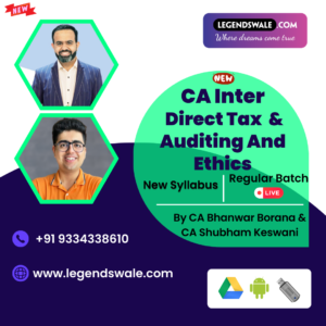 CA Inter New Syllabus Direct Taxation & Auditing And Ethics Regular Batch By CA Bhanwar Borana & CA Shubham Keswani
