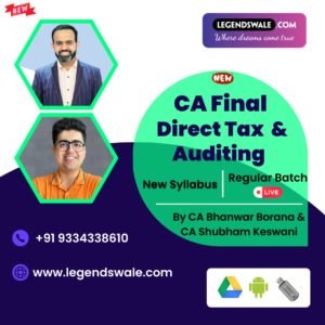 CA Final New Syllabus Direct Taxation & Auditing Regular Batch By CA Bhanwar Borana & CA Shubham Keswani
