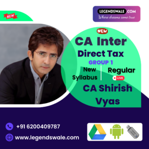 CA / CMA Inter New Syllabus Direct Tax Regular Batch By CA Shirish Vyas
