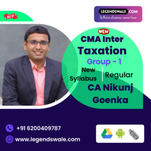 CMA Inter New Syllabus Taxation Regular Batch By CA Nikunj Goenka