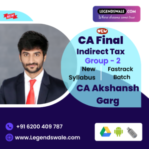 CA Final New Syllabus Indirect Tax Fastrack Batch Batch By CA Akshansh Garg