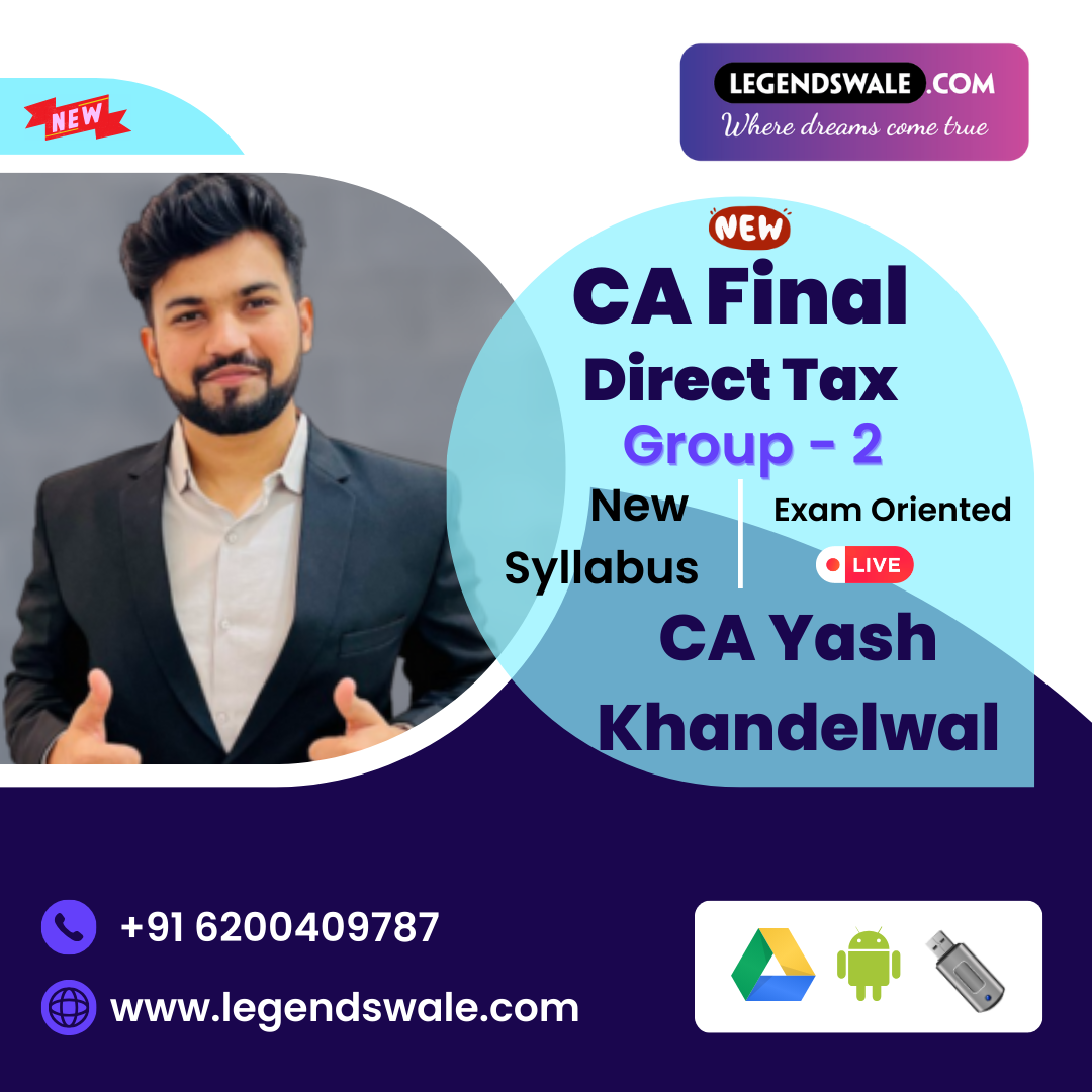 CA Final New Syllabus Direct Tax Exam Oriented Live Batch By CA Yash Khandelwal
