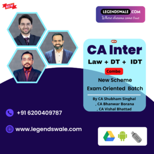 CA Inter New Syllabus Combo Law , DT & IDT Exam-Oriented Batch By CA Shubham Singhal  , CA Bhanwar Borana & CA Vishal Bhattad
