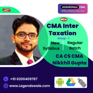 CMA Inter New Syllabus Direct & Indirect Taxation Regular Batch By CA CS CMA Nikkhil Gupta