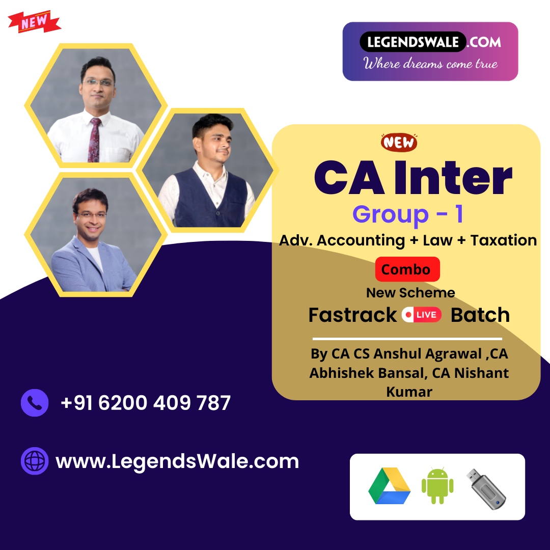 CA Inter Group 1 Fastrack Live Batch By CA CS Anshul Agrawal, CA Abhishek Bansal, CA Nishant Kumar
