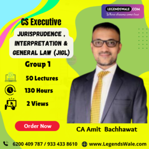CS Executive New Syllabus Jurisprudence, Interpretation & General Laws JIGL Regular Batch By CA Amit Bachhawat