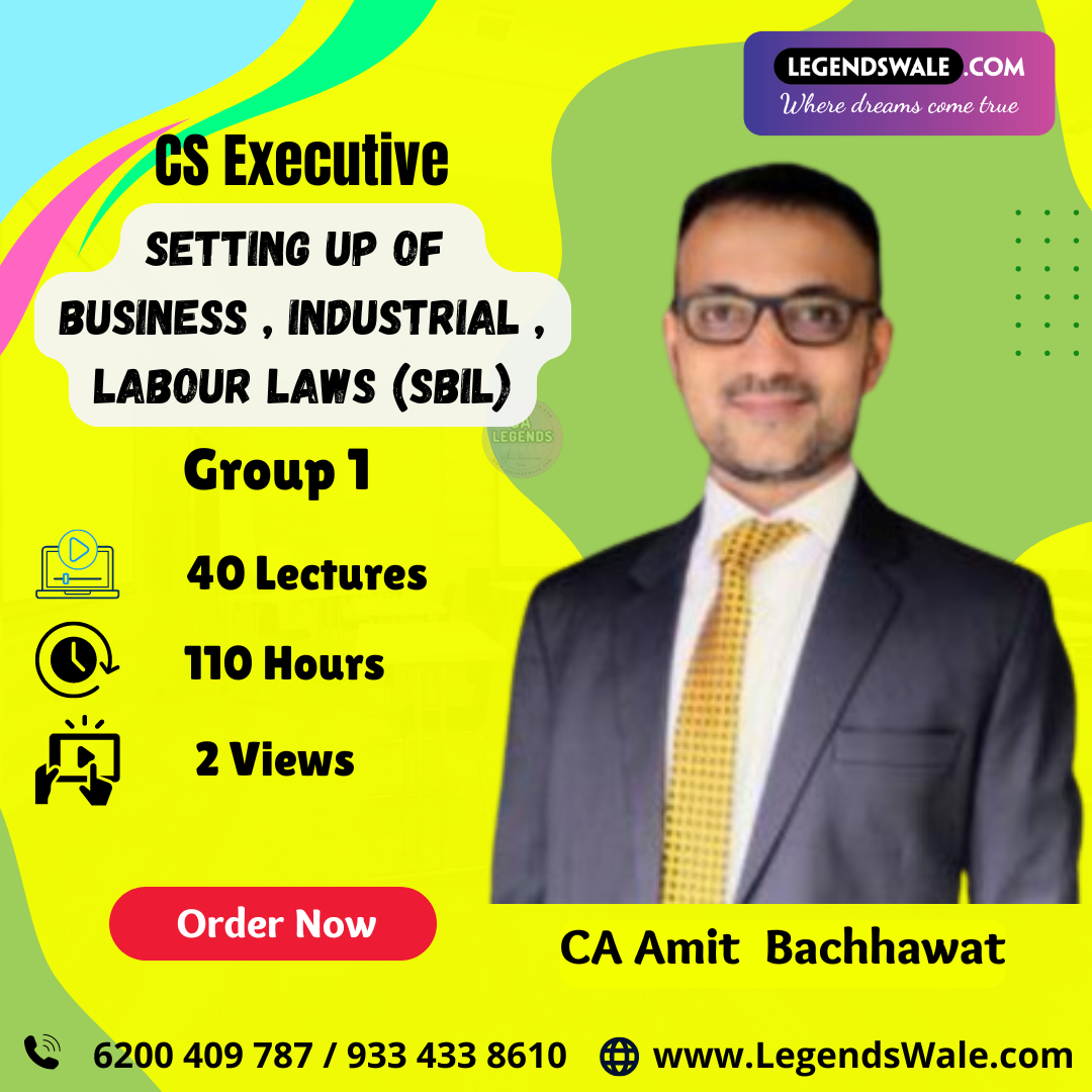 CS Executive New Syllabus Setting Up of Business ,Industrial & Labour Laws Regular Batch By CA Amit Bachhawat (Copy)