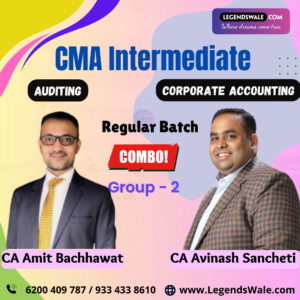 CMA Inter New Syllabus Corporate Accounting & Auditing Regular Batch By CA Avinash Sancheti & CA Amit Bachhawat