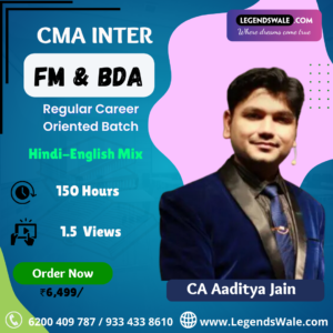CMA Inter New Syllabus FM & BDA Regular Career Oriented Batch By CA Aaditya Jain
