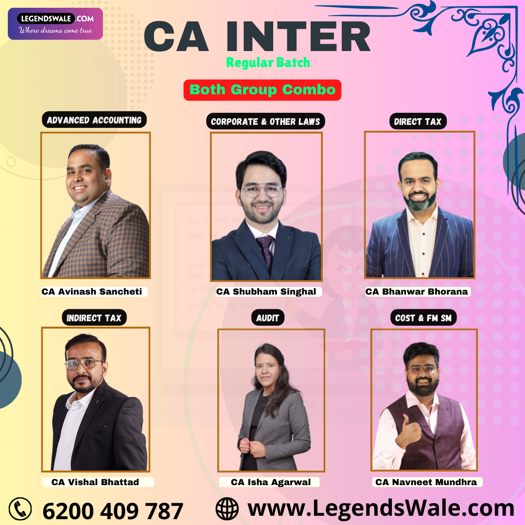 CA Inter New Syllabus Both Group Combo Regular Batch By CA Avinash Sancheti ,CA Shubham Singhal , CA Bhanwar Bhorana, CA Vishal Bhattad , CA Isha Agarwal & CA Navneet Mundhra