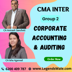 CMA Inter New Syllabus Corporate Accounting & Auditing Regular Batch By CA Avinash Sancheti & CA Isha Agarwal