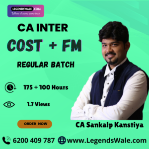 CA Inter New Syllabus Combo Costing & FM Regular Batch By CA Sankalp Kanstiya