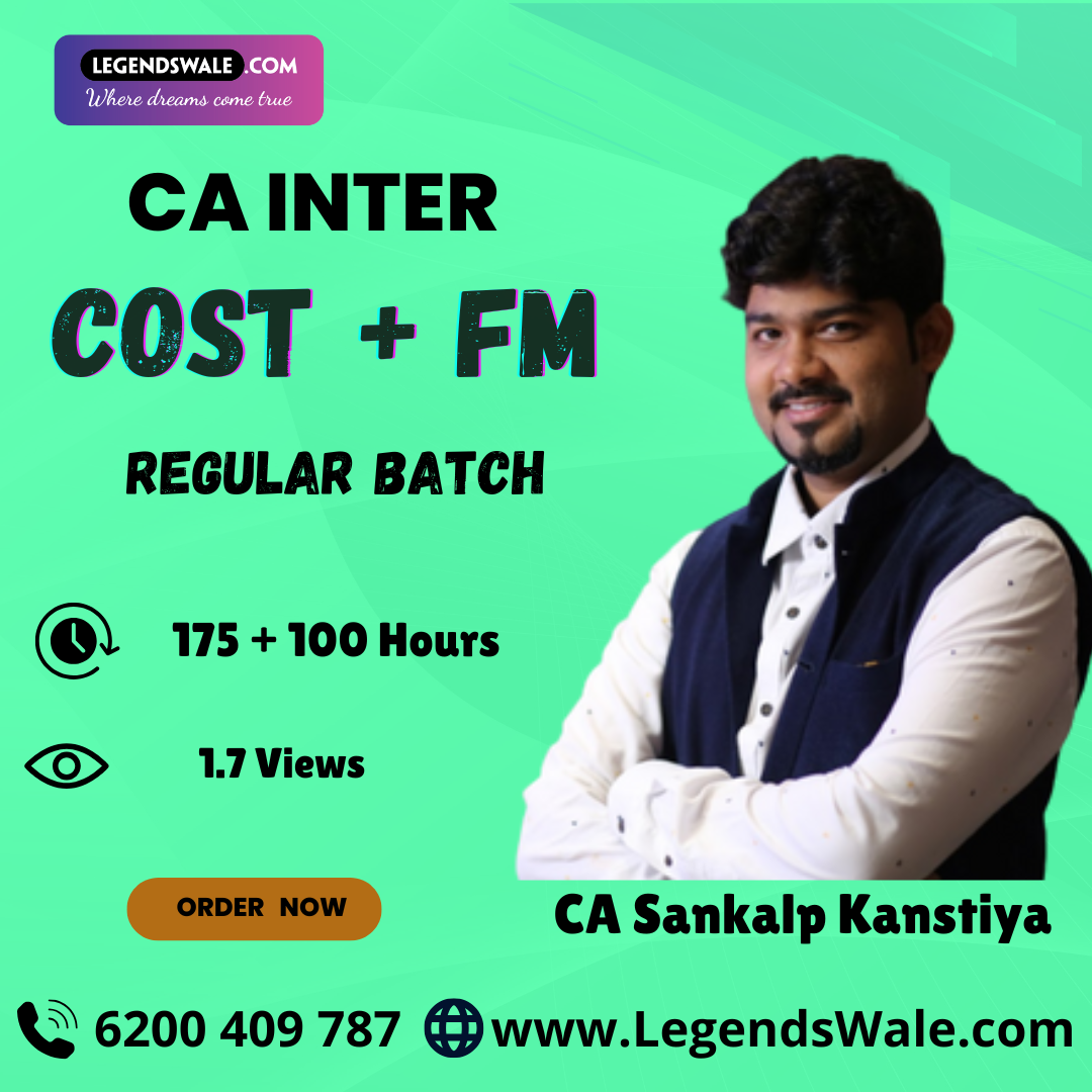 CA Inter New Syllabus Combo Costing & FM Regular Batch By CA Sankalp Kanstiya