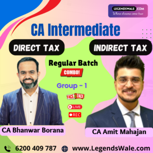CA Inter New Syllabus Direct Tax & Indirect Tax Regular Live Batch By CA Bhanwar Borana & CA Amit Mahajan