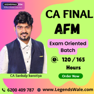 CA Final AFM Exam oriented Fastrack Batch By CA Sankalp Kanstiya