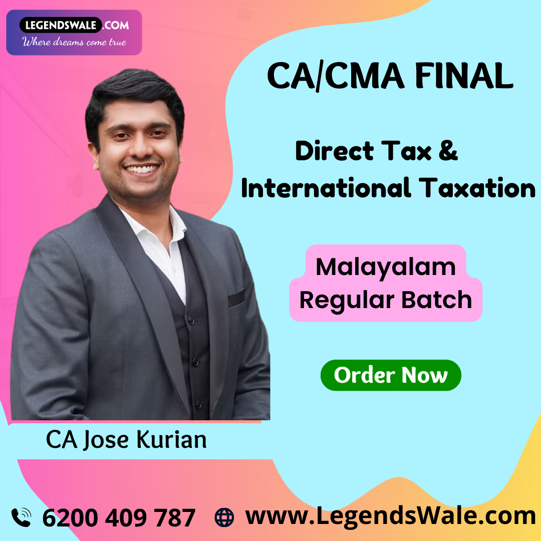 CA/CMA Final Direct Tax & International Taxation Malayalam Regular Batch By CA Jose Kurian