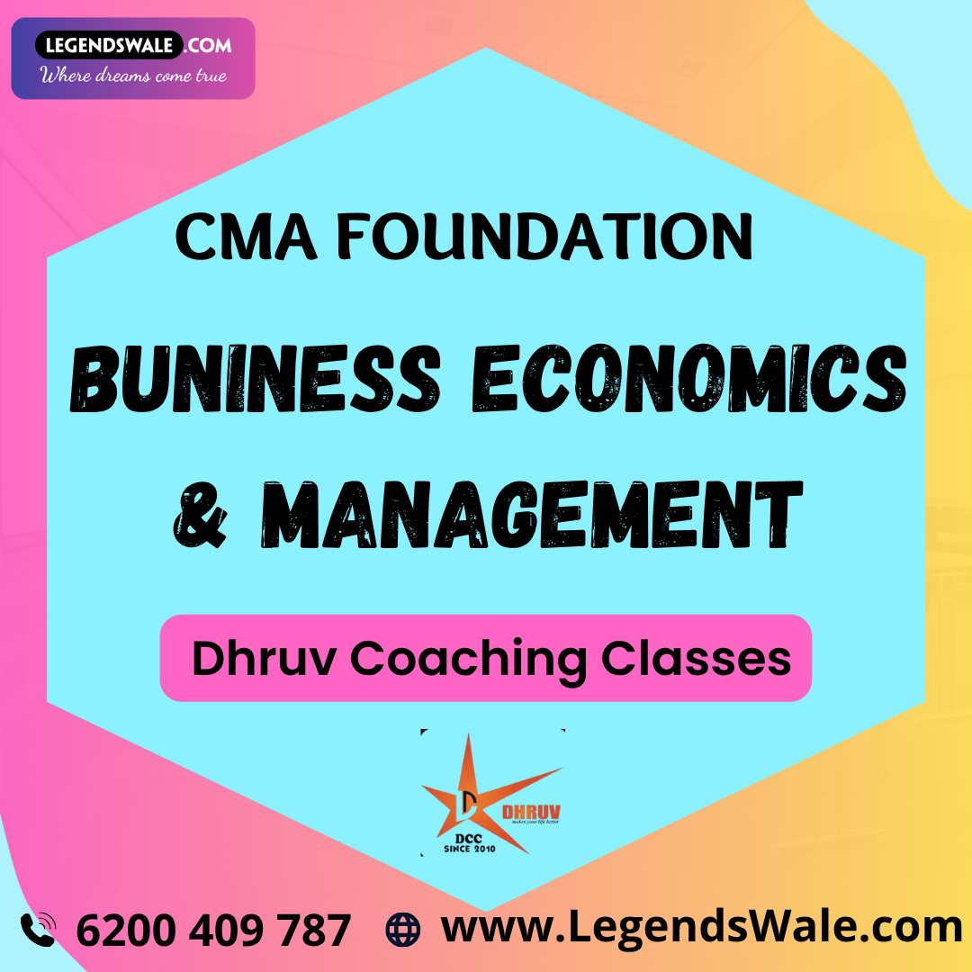 CMA Foundation Buniness Economics & Management Regular Batch By CA Dilip Gupta ( Dhruv Coaching Classes )