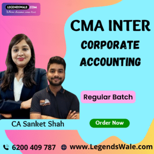 CMA Inter Corporate Accounting Regular Batch By CA Sanket Shah