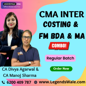 CMA Inter Combo Costing & FM BDA & MA Regular Batch By CA CS Divya Agarwal & CA Manoj Sharma
