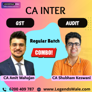 CA Inter New Syllabus GST & Audit Regular Live Batch By CA Amit Mahajan & CA Shubham Keswani