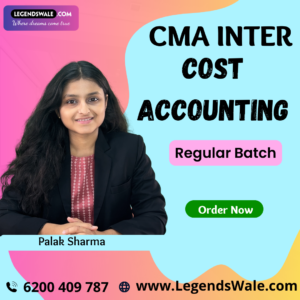 CMA Inter Cost Accounting Regular Batch By Palak Sharma