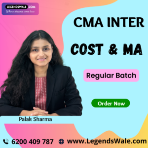 CMA Inter Cost & MA Regular Batch By Palak Sharma