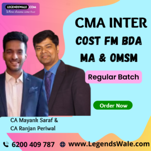CMA Inter Cost , FM BDA , MA & OMSM Regular Batch By CA Ranjan Periwal & CA Mayank Saraf