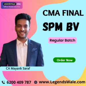 CMA Final SPM BV Regular Batch By CA Mayank Saraf