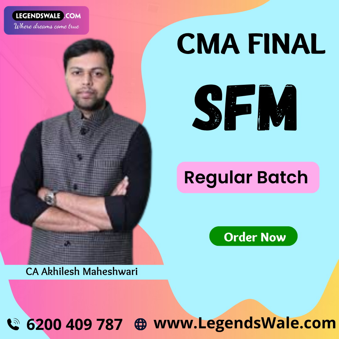 CMA FINAL SFM Regular Batch CA Akhilesh Maheshwari