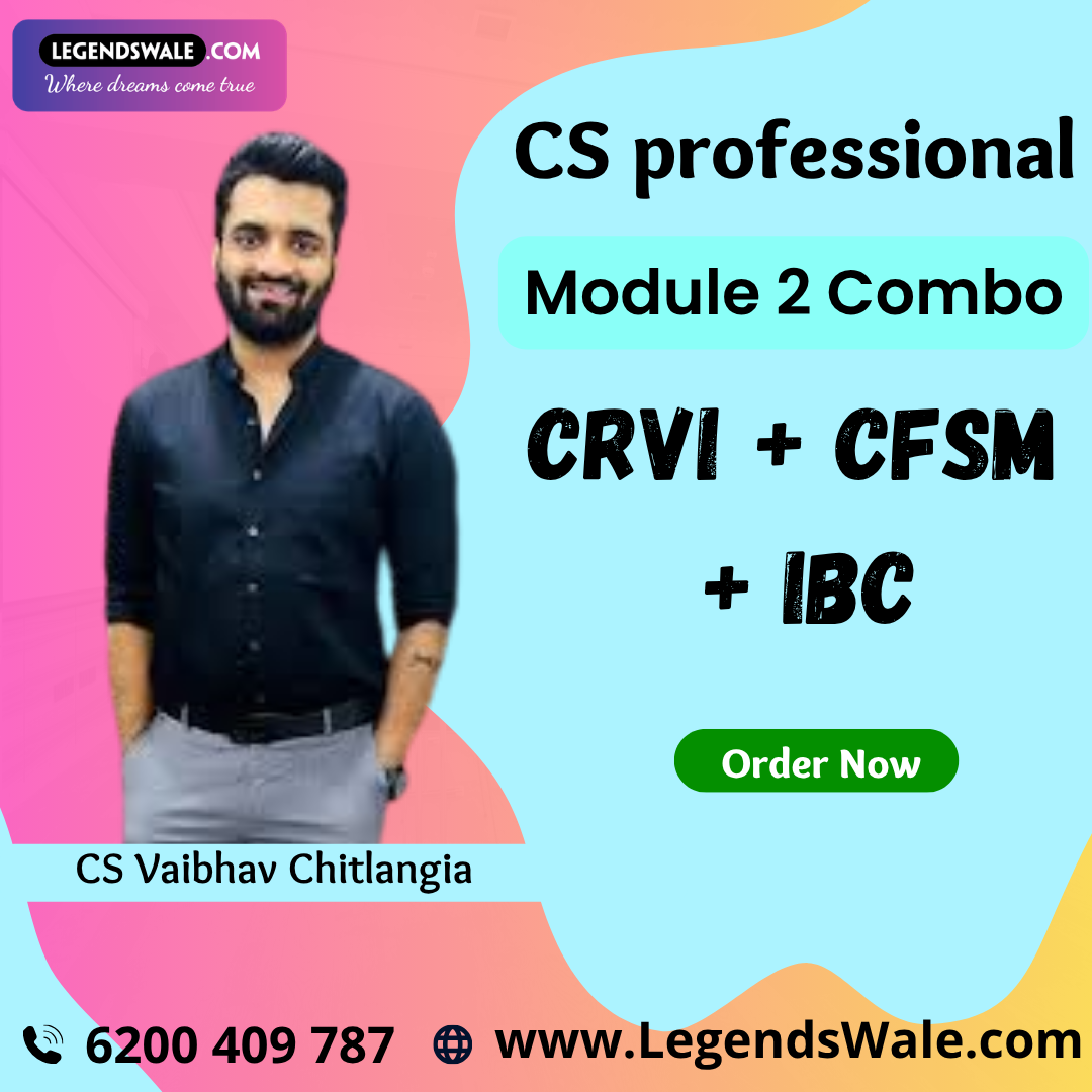 CS professional Module 2 Combo-New syllabus (CRVI+CFSM+IBC) By CS Vaibhav Chitlangia ( Yes Academy )